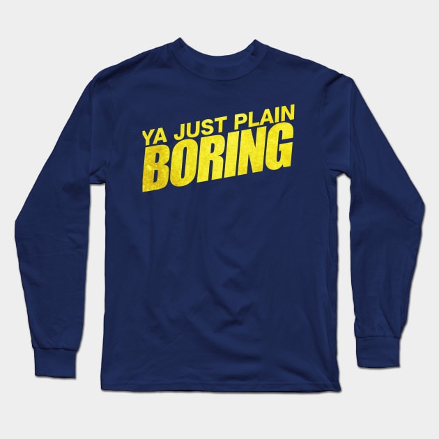 Ya boring (Brooklyn 99) Long Sleeve T-Shirt by minimal_animal